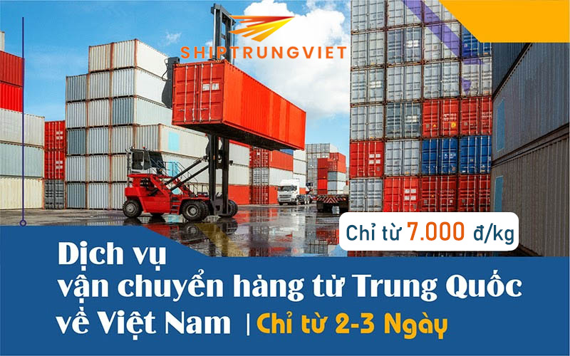 Nhu cầu vận chuyển hàng hóa Trung Quốc về Việt Nam ngày càng tăng