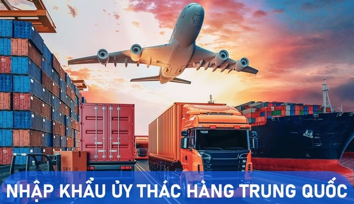 Dịch vụ ủy thác nhập khẩu hàng hóa Trung Quốc - Lợi ích to lớn cho doanh nghiệp