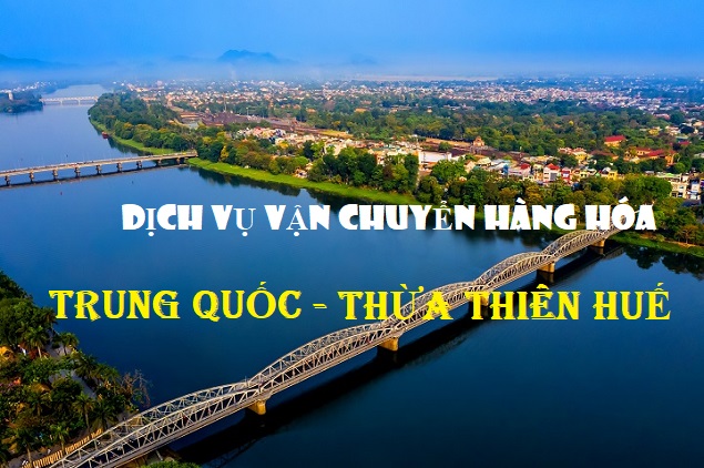 Vận chuyển hàng Trung Quốc về Huế uy tín