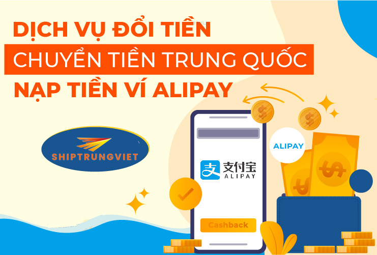 Dịch vụ đổi tiền, chuyển tiền Trung Quốc, nạp tiền Alipay