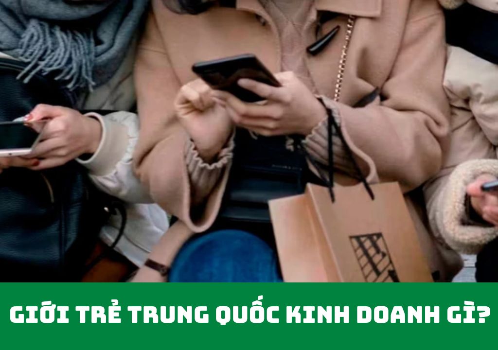 Xu hướng kinh doanh của giới trẻ Trung Quốc 2025