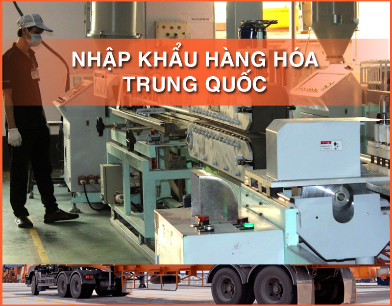 Dịch vụ nhập hàng Trung Quốc chính ngạch về Việt Nam