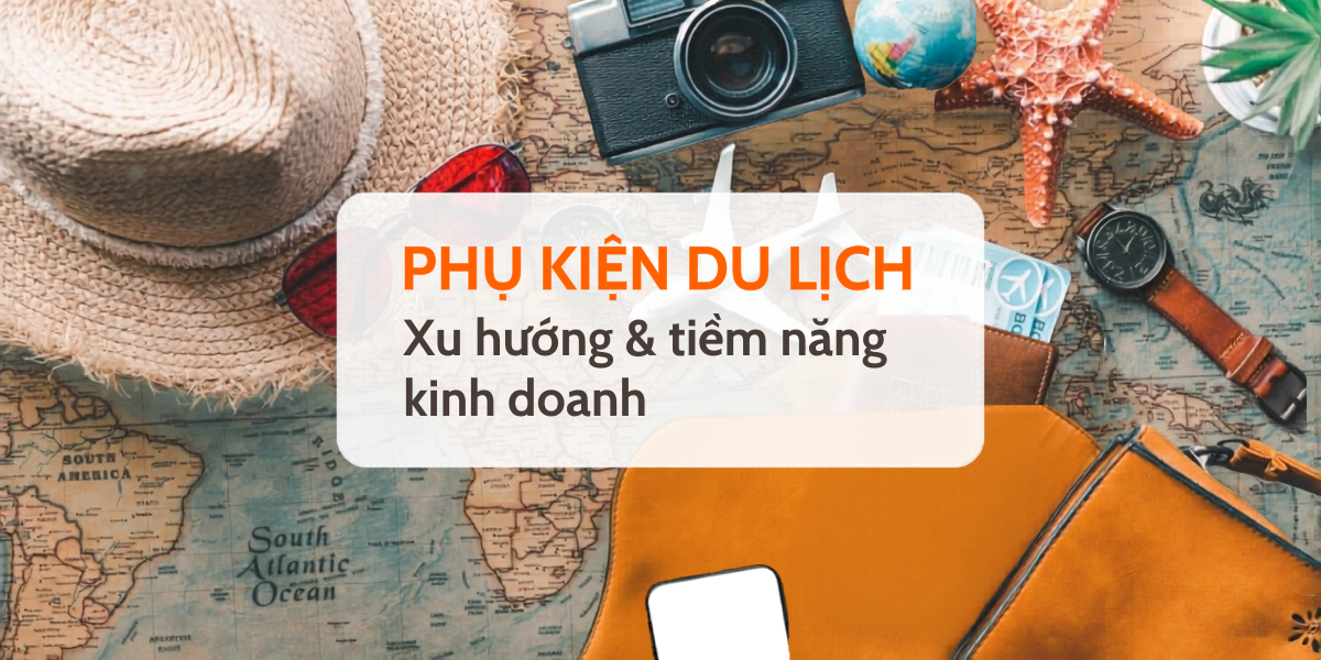 Có nên mở shop kinh doanh phụ kiện du lịch nhập khẩu Trung Quốc