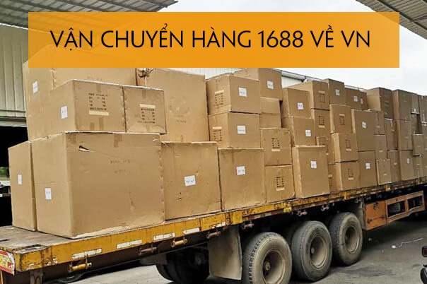 Vận chuyển hàng từ 1688 về Việt Nam