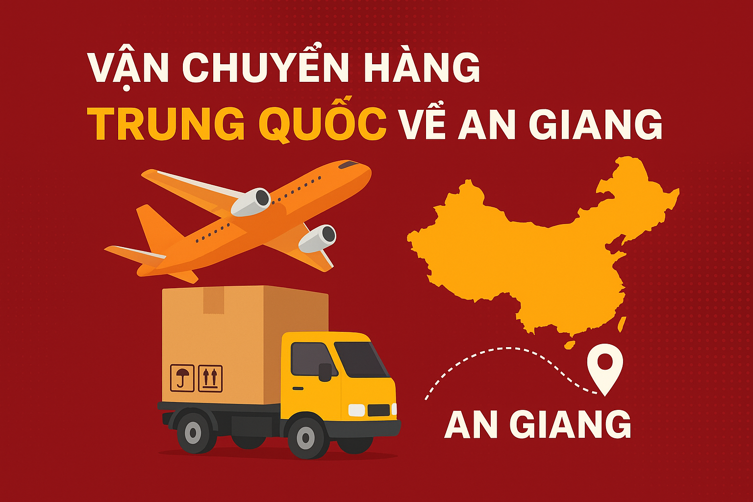 Vận chuyển hàng Trung Quốc về An Giang uy tín, giá rẻ